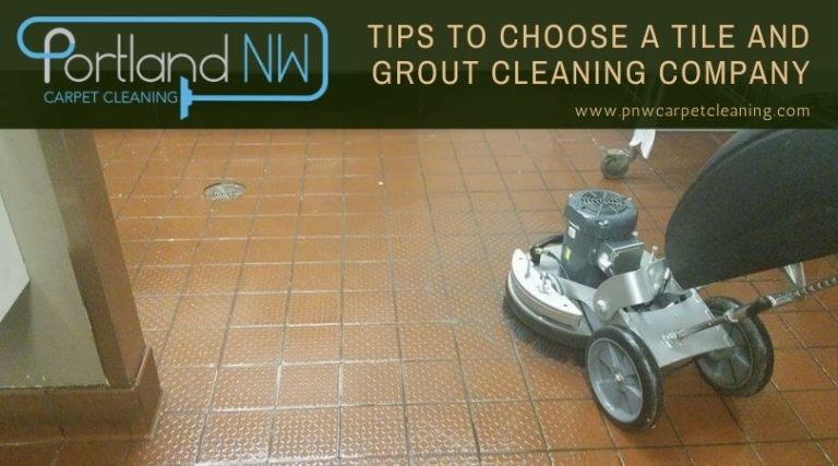 Tips To Choose A Tile And Grout Cleaning Company