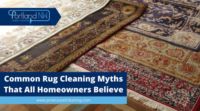 Common Rug Cleaning Myths That All Homeowners Believe