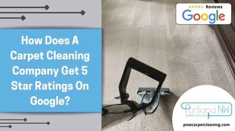 How Carpet Cleaning Company Can Get 5 Star Ratings